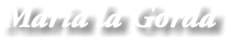 Maria la Gorda