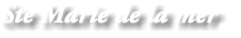 Ste Marie de la mer