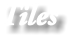 Tiles